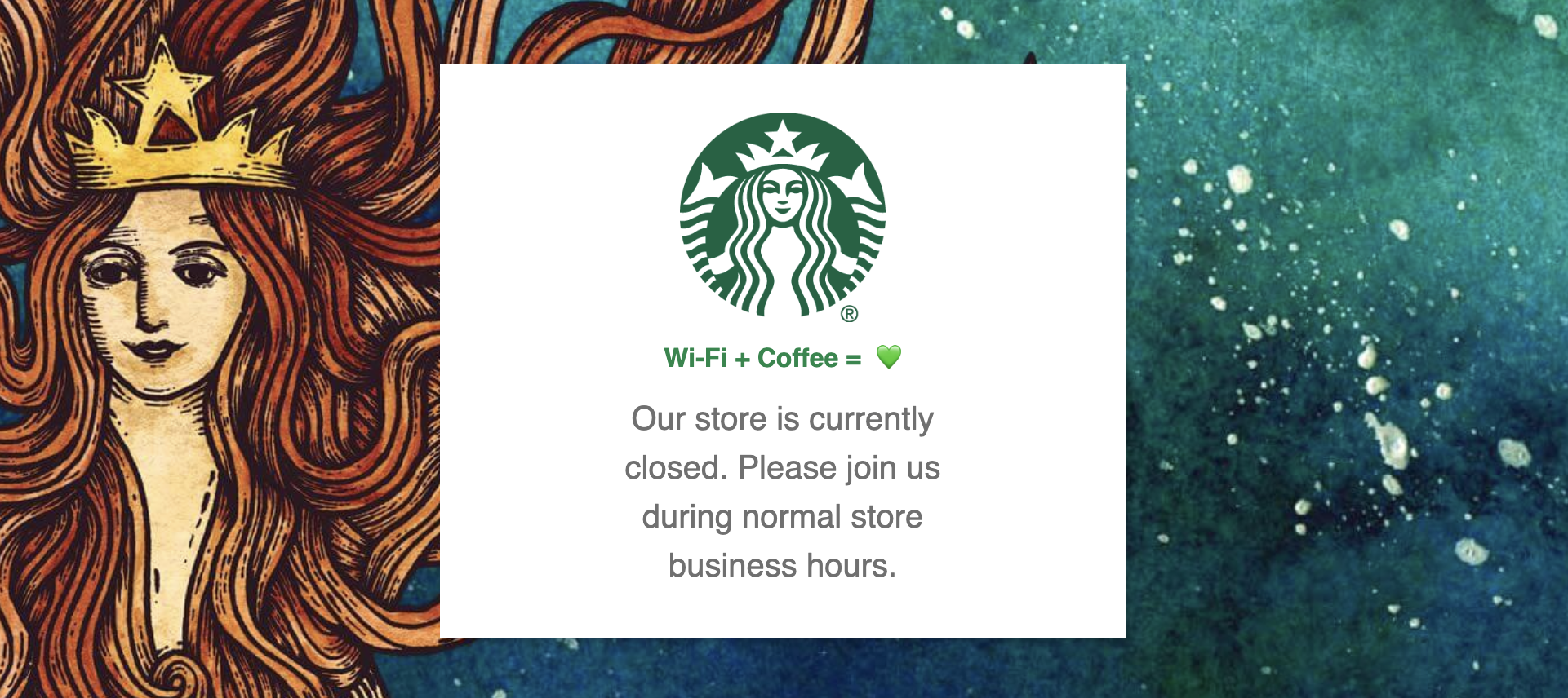 A screenshot of the Starbucks Wi-Fi portal noting "Our store is currently closed. Please join us during normal store business hours."